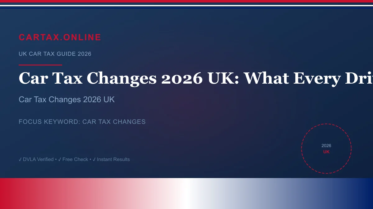 Car Tax Changes 2026 UK: What Every Driver Needs to Know