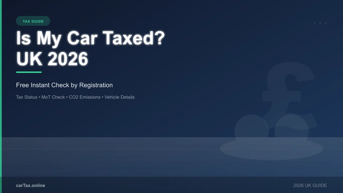 Is My Car Taxed UK 2026: Free Instant Check by Registration