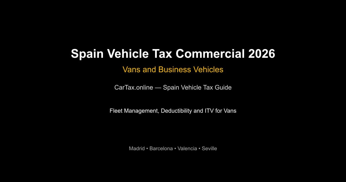 Spain Vehicle Tax Commercial 2026 — Vans and Business Veh...