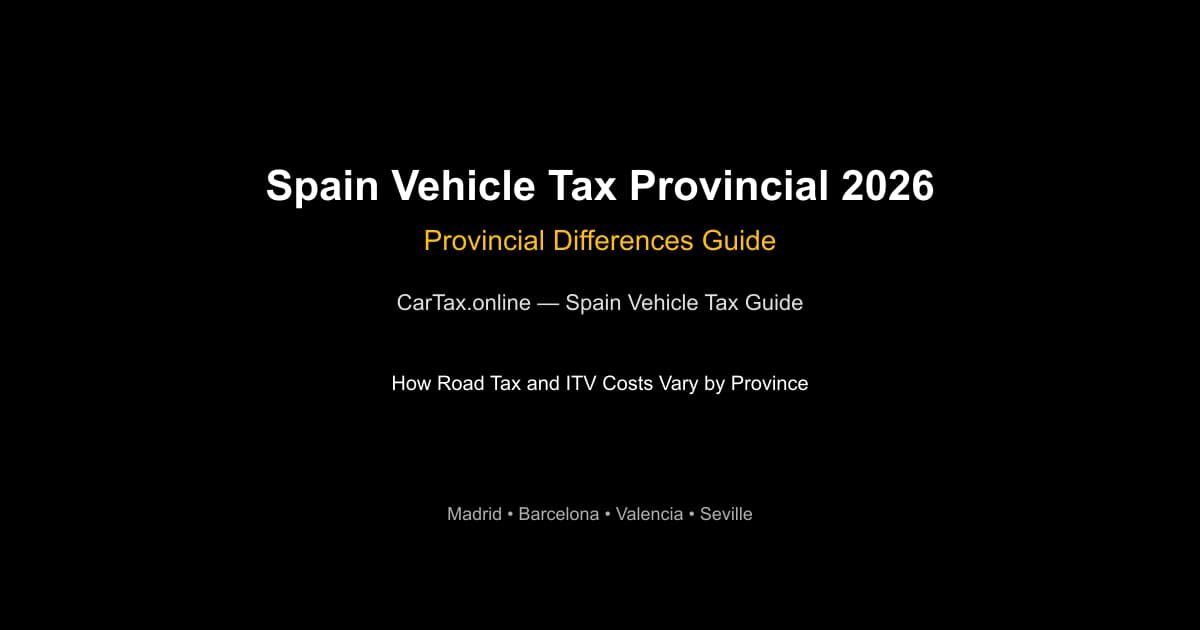 Spain Vehicle Tax Provincial Differences 2026 — Regional ...