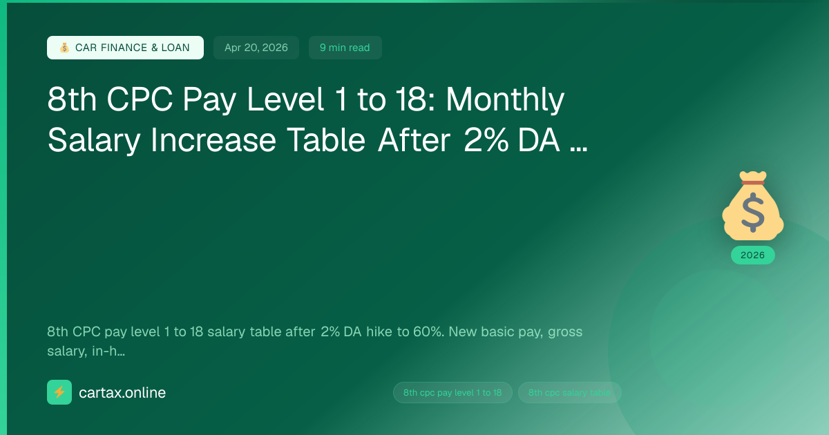 8th CPC Pay Level 1 to 18: Monthly Salary Increase Table ...