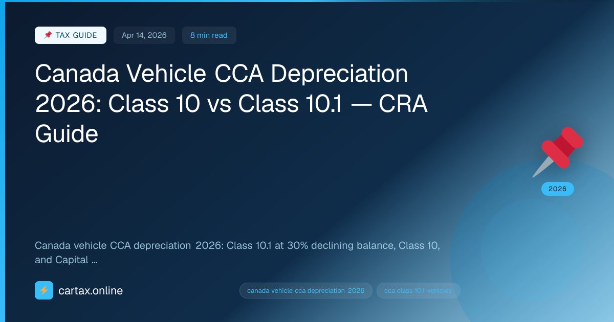 Canada Vehicle CCA Depreciation 2026: Class 10 vs Class 1...