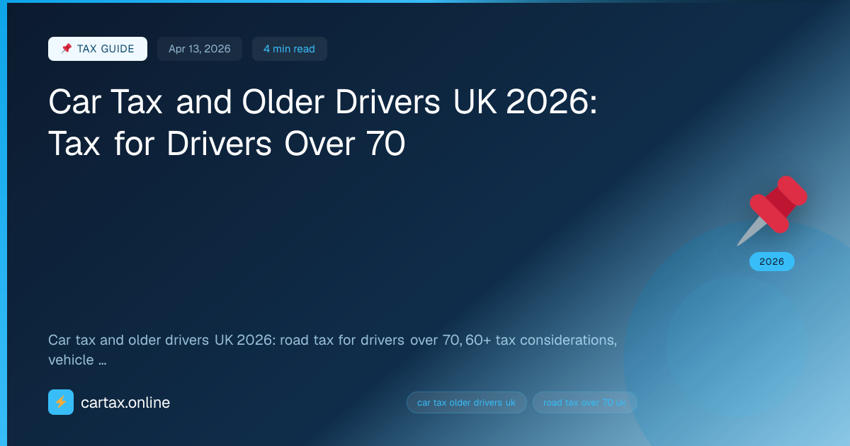 Car Tax and Older Drivers UK 2026: Tax for Drivers Over 70