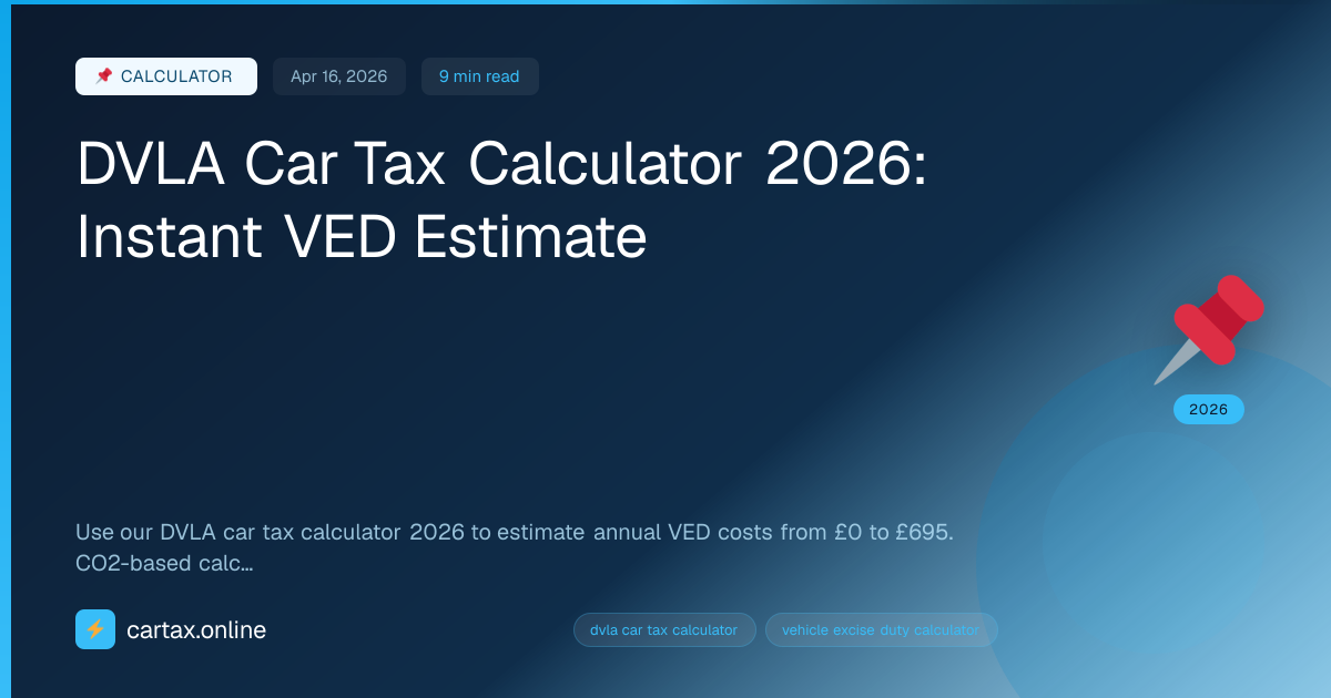 DVLA Car Tax Calculator 2026: Instant VED Estimate