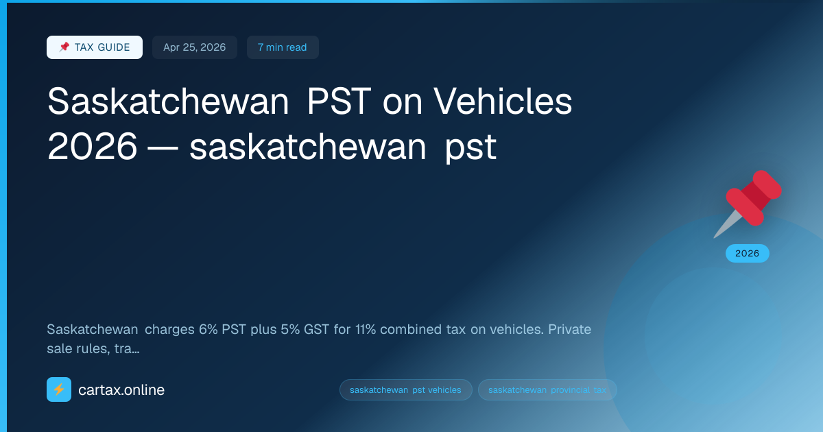 Saskatchewan PST on Vehicles 2026 — saskatchewan pst