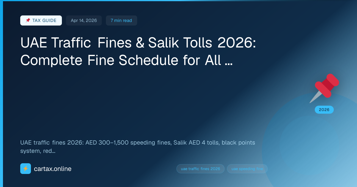 UAE Traffic Fines & Salik Tolls 2026: Complete Fine Sched...