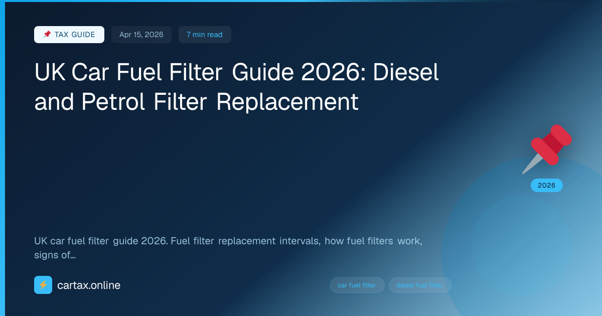 UK Car Fuel Filter Guide 2026: Diesel and Petrol Filter R...