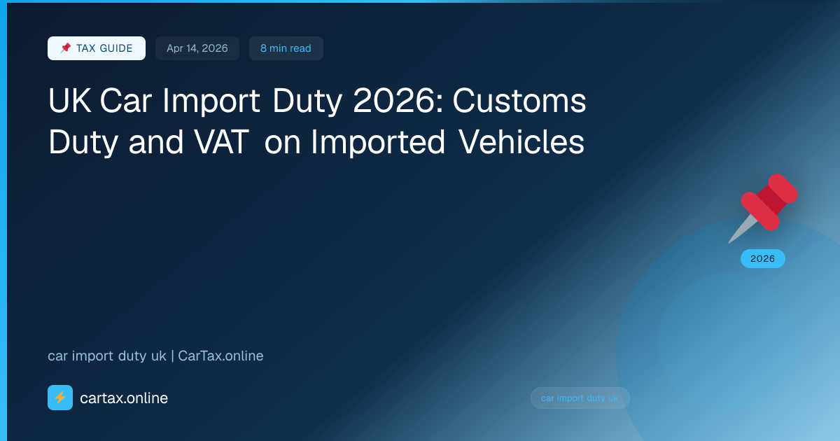 UK Car Import Duty 2026: Customs Duty and VAT on Imported...