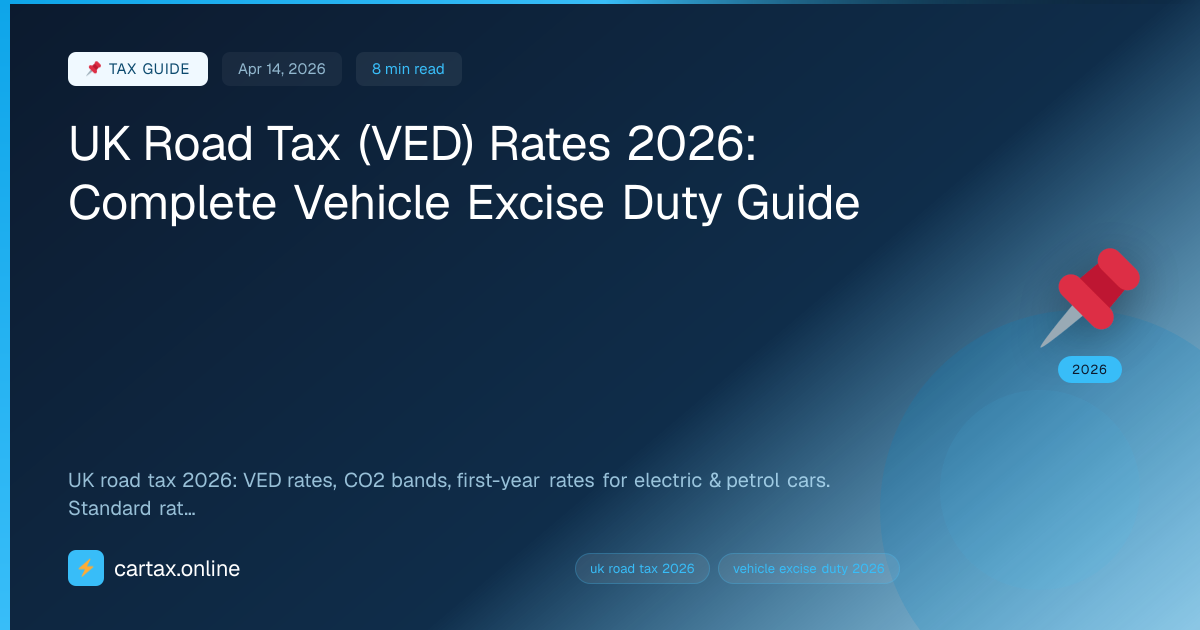UK Road Tax (VED) Rates 2026: Complete Vehicle Excise Dut...