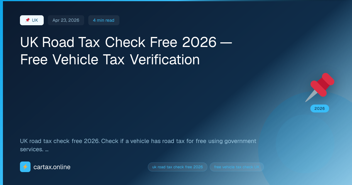 UK Road Tax Check Free 2026 — Free Vehicle Tax Verification