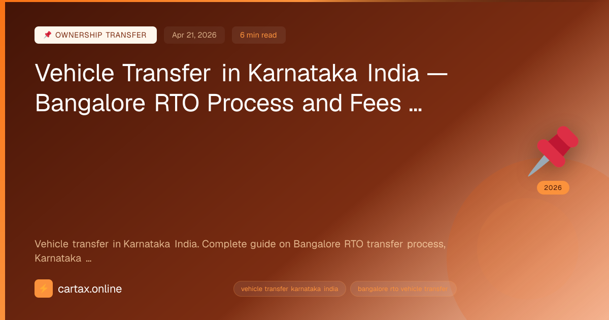 Vehicle Transfer in Karnataka India — Bangalore RTO Proce...