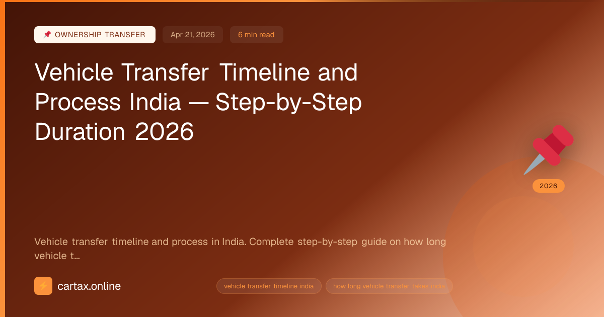 Vehicle Transfer Timeline and Process India — Step-by-Ste...