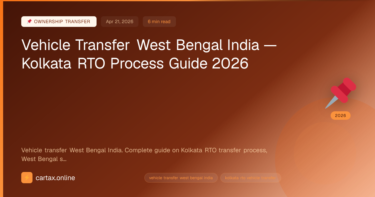 Vehicle Transfer West Bengal India — Kolkata RTO Process ...